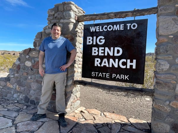 Big Bend - 2021, Part 1